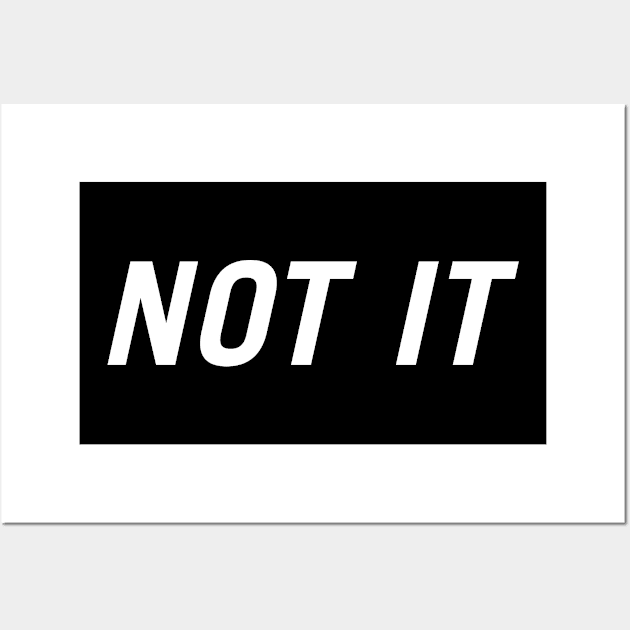 Not It Wall Art by PersonShirts